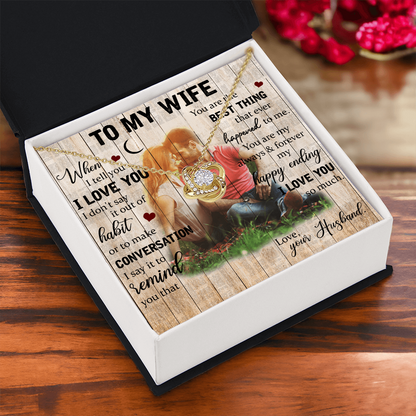 To My Wife – You Are the Best Thing That Ever Happened to Me - Love Knot Necklace