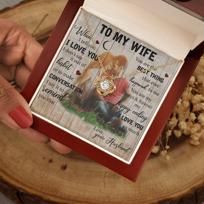 To My Wife – You Are the Best Thing That Ever Happened to Me - Love Knot Necklace