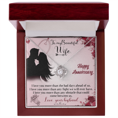 To My Beautiful Wife – Happy Anniversary, I Love You More Than Anything - Love Knot Necklace