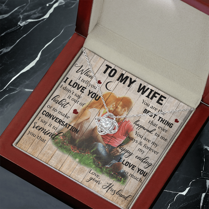 To My Wife – You Are the Best Thing That Ever Happened to Me - Love Knot Necklace