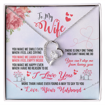 To My Wife – You Make Me Smile Even When I Feel Like Crying - Forever Love Necklace