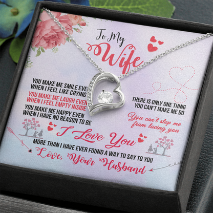 To My Wife – You Make Me Smile Even When I Feel Like Crying - Forever Love Necklace